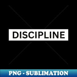 Discipline - Gym Motivation and inspiration for entrepreneurs - Trendy Sublimation Digital Download - Capture Imagination with Every Detail