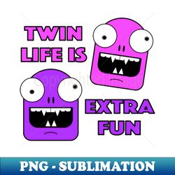 Twin Life Female Twins - Premium PNG Sublimation File - Bring Your Designs to Life