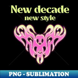 New decade new style 2000 style - Retro PNG Sublimation Digital Download - Instantly Transform Your Sublimation Projects
