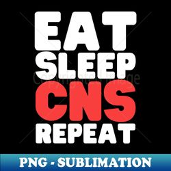 Eat Sleep Clinical Nurse Specialist Repeat - Unique Sublimation PNG Download - Unlock Vibrant Sublimation Designs