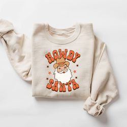 Howdy Santa Western Sweatshirt, Christmas Santa Shirt, Retro Christmas Shirt, Women's Christmas Sweatshirt, Cute Country