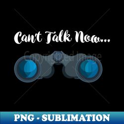 Cant talk now Silence - Premium PNG Sublimation File - Unlock Vibrant Sublimation Designs