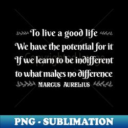 Marcus Aurelius - Indifferent - Signature Sublimation PNG File - Fashionable and Fearless