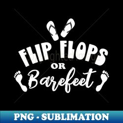 flip flops or bare feet - digital sublimation download file - perfect for sublimation mastery