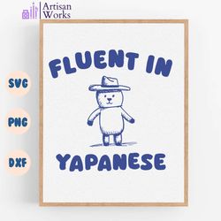 Fluent In Yapanese Bear Meme SVG