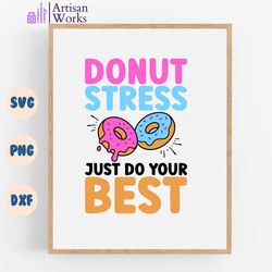 Donut Stress Just Do Your Best PNG