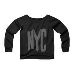 Nyc New York City For Guys Graphic Art CPY Womans Wide Neck Sweatshirt Sweater
