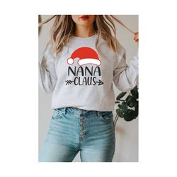 Nana Claus Svg, Nana Christmas Svg, Christmas Svg, Grandma Svg, Santa Hat, Christmas Shirt Svg,