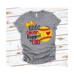 Little Cousin Biggest Fan Svg,Softball Sister Svg,Softball Svg,Girl Softball Shirt Svg,Softball Cousin Svg,Cut File For Cricut and Silhouett