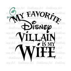 My Favorite Villain Is My Wife Svg, Couple Matching Svg, Funny Valentine Day, Villain Wife Svg, Valentine Gift Svg