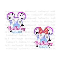 Bundle Birthday Squad Svg, Happy Birthday Svg, Family Vacation Svg, Magical Kingdom, Svg, Png Files For Cricut Sublimation
