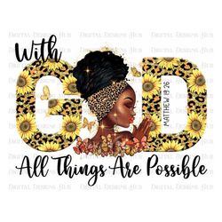 With God All Things Are Possible Png, Black Women Png, Afro Woman Png, Black Girl Is Beautiful PNG, Black Queen Digital