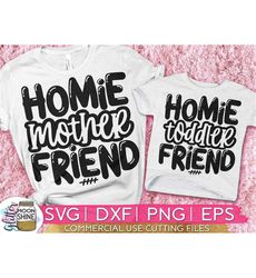 Homie Mother Friend Set of 2 svg eps dxf png Files for Cutting Machines Cameo Cricut, Matching, Sublimation Design, Mom,