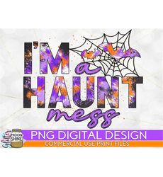 Haunt Mess Tie Dye PNG Print File for Sublimation Or Print, Halloween Sublimation, Fall, Autumn, Funny PNG, October, Ret