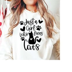 A Girl Who Loves Cats SVG, Cat Lover svg, Cats SVG, Animal Silhouette, Hand-lettered Quotes svg, Girl Shirt Svg, Gift Id