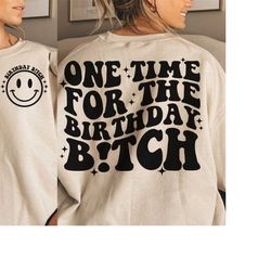 One Time For The Birthday B!tch PNG | Birthday, Funny, Wavy, Stacked | Birthday Shirt | Digital Download | Sublimation D