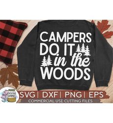 Campers Do It In The Woods svg eps dxf png cutting files for silhouette cameo cricut, Camping, Camper, RV, Cabin, Funny,