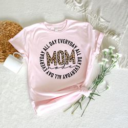 Mom Mode Everyday All Day Shirt PNG, Mothers Day, Mothers Day Gift, Mother Shirt PNGs, Funny Mom Shirt PNGS, Mom Shirt P