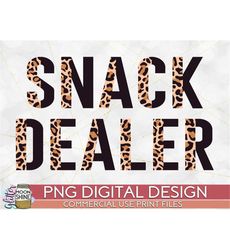 Snack Dealer Half Leopard Black PNG Print File for Sublimation Or Print, Funny Mom, Mother's Day, Mama, Mom of Girls, Mo