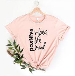 Positive Vibes Shirt PNG, Positive Life Shirt PNG, Positive Mind Shirt PNG, Be Kind Shirt PNG, Positiveness Shirt PNG, O