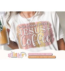 Jesus & Coffee Blush Brush PNG Print File for Sublimation Or Print, DTG Designs, Christian Sublimation, Bible Sublimatio