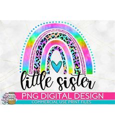 Little Sister Colorful Leopard Rainbow PNG Print File for Sublimation Or Print, Christian, Kid's Designs, Sister, Little