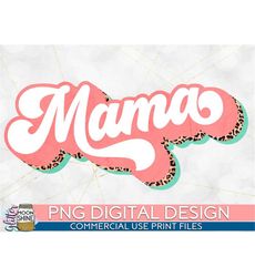 Mama Retro Leopard Pink PNG Print File for Sublimation Or Print, Retro Sublimation, Mom, Be Kind, Mother's Day, Momma, V