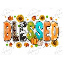 Fall Blessed Png sublimation design download, Blessed Png,Pumpkin png,Fall Design,Autumn png,Fall vibes png,Hello fall png,Digital Download