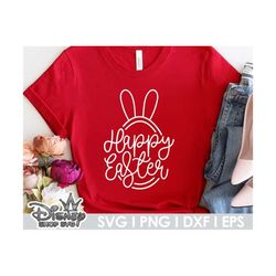 Happy Easter Svg, Easter Bunny Ears Svg, Bunny Feet, Dxf, Easter Kids Shirt Svg, Easter Bunny, Bunny Ears, Christian, Svg, Png, Cricut