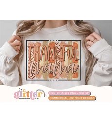 Thankful Mama Pink Brush Strokes PNG Print File for Sublimation Or Print, Fall Sublimation, Autumn, Funny Thanksgiving,