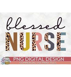 Blessed Nurse Half Leopard PNG Print File for Sublimation Or Print, DTG Designs, Nurse Sublimation, Nursing Designs, Reg
