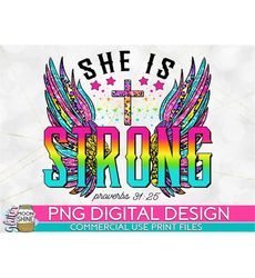 She Is Strong Colorful Wings Png Print File For Sublimation Or Print, Dtg, Christian Sublimation, Bible Sublimation, Bib