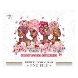 Sister Breast Cancer PNG Files, Black Women Fighter Design Download, Melanin Cancer Survivor Motivation Digital File Sub