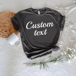 Custom Text Shirt PNG, Custom Gifts For Her, Personalized TShirt PNG, Your Text Here Outfits,Customazible Tees,Custom Na