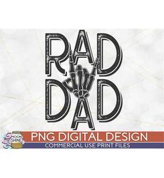 Rad Dad Skeleton Hand PNG Print File for Sublimation Or Print, Father's Day, Men's, Step Dad, Bonus Dad, Grandpa, Papa,