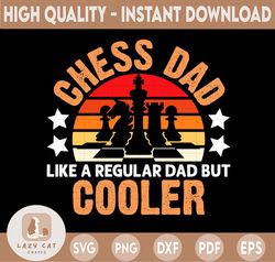 Chess Dad Like A Regular Dad But Cooler Png, Fathers Day Png, Daddy Shirts, Fathers Day Gift Png, Funny T-shirts for Dad