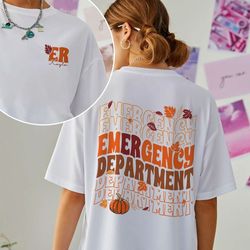 Emergency Department Thanksgiving Shirt, Nurse Fall Shirt, Thanksgiving ER Nurse T Shirt, Emergency Nurse Shirts, Custom