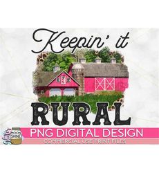 Keepin' It Rural Barn Hot Pink PNG Print File for Sublimation Or Print, Funny Mom Designs, Country Designs, Southern, Fa