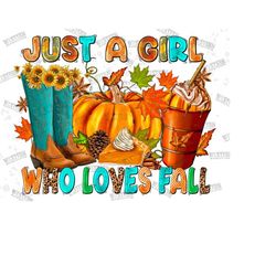 Just a Girl Who Loves Fall Png, Sublimation Design, Love Fall, Fall Png, Pumpkin PNG, Leaf, Gemstone Turquoise,Thankful Png,Instant Download
