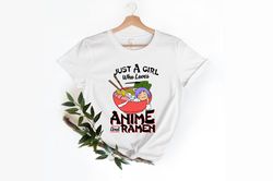 Just A Girl Who Loves Anime And Ramen Shirt PNG, Anime Shirt PNG, Anime Shirt PNGs For Girls, Anime Gift, Ramen Lover Gi