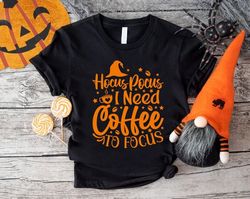 Halloween Coffee Tee, Coffee Lover Gift,Hocus Pocus I Need Coffee To Focus Shirt PNGs,Witchy Hat T-Shirt PNG,Spooky Seas