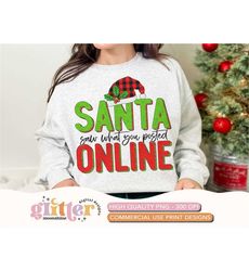 Santa Saw What You Posted Plaid PNG Print File for Sublimation Or Print, Christmas Sublimation, Winter Sublimation, Holi