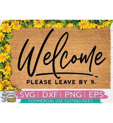 Welcome Please Leave By 9 Door Mat svg eps dxf png Files for Cutting Machines Cameo Cricut, Funny, Home Design, Sign, We