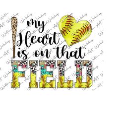 my heart is on that field softball png, softball png, softball game png, sports png downloads, softball heart png, sublimation design