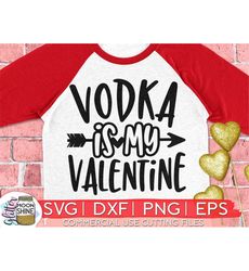 Vodka Is My Valentine svg eps dxf png Files for Cutting Machines Cameo Cricut, Valentines Day, Valentine, Girly, Rustic,