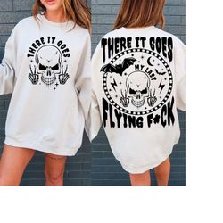 There It Goes My Last Flying F*ck Svg, Halloween Skeleton Png, Sarcastic Skeleton Svg, Flying Fuck Svg, Funny Sayings Pn