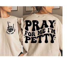Pray For Me I'm Petty Png, Svg Cutting File, Funny Sublimation Design, Wavy Png, Retro Png, Adult Humor Svg, Funny Quote