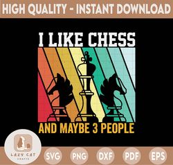 I Like  Chess And Maybe 3 People chess PNG, chess png, chess player png Digital Download