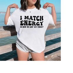 I Match Energy svg files for cricut, Sarcasm svg, Sassy svg, Do Not Disturb My Energy Svg, Hustler t shirt sarcastic DIY