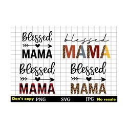 Blessed mama SVG. Blessed mama Shirt. Blessed mama cut file. Blessed mama digital download. Blessed mama scrapbook, and card making cut file